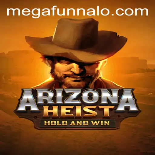 ArizonaHeist: The MEGA FUNNALO Experience