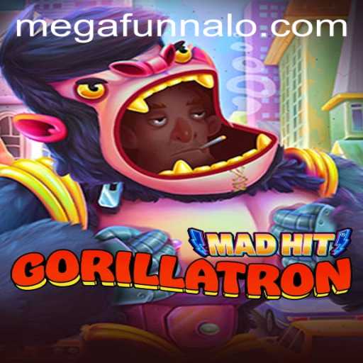 MadHitGorillatron: Unleashing the MEGA FUNNALO Experience